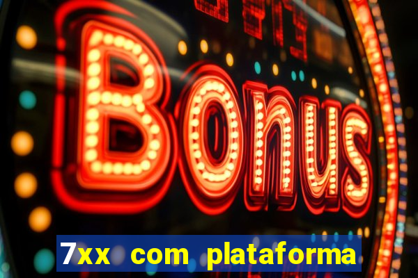 7xx com plataforma de jogos